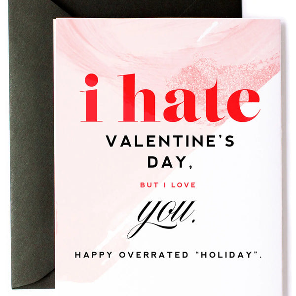 Hate Valentine's Day Card