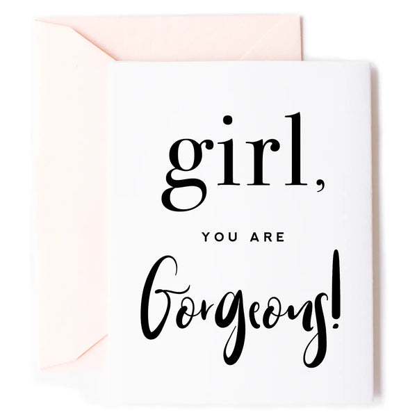 You Are Gorgeous Greeting Card