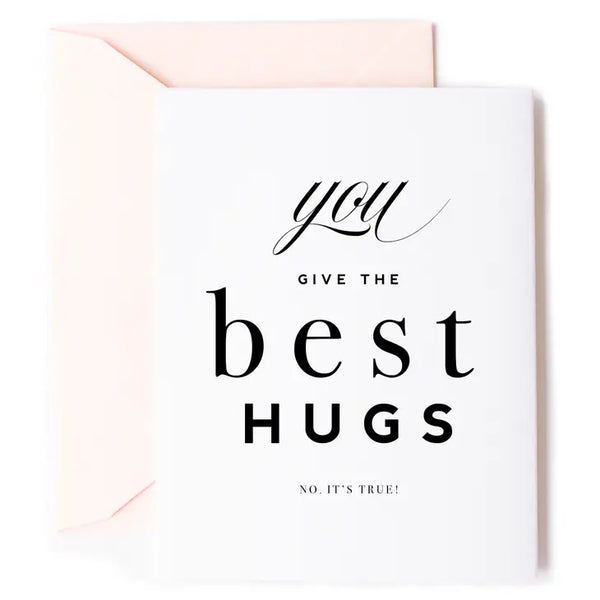 You Give the Best Hugs Card