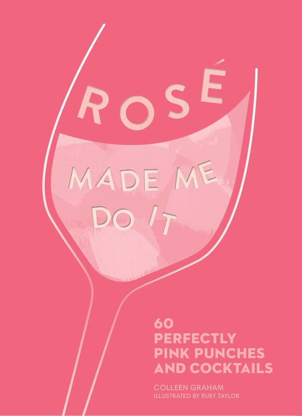 Rose Made Me Do It by Colleen Graham