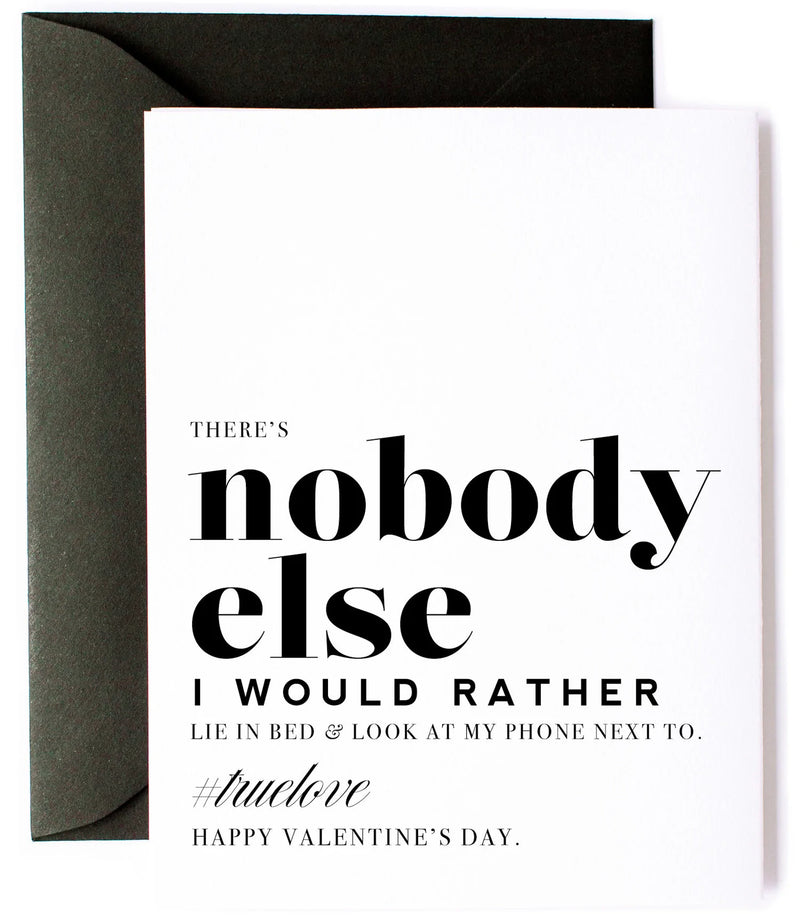 Nobody Else Valentine's Day Card